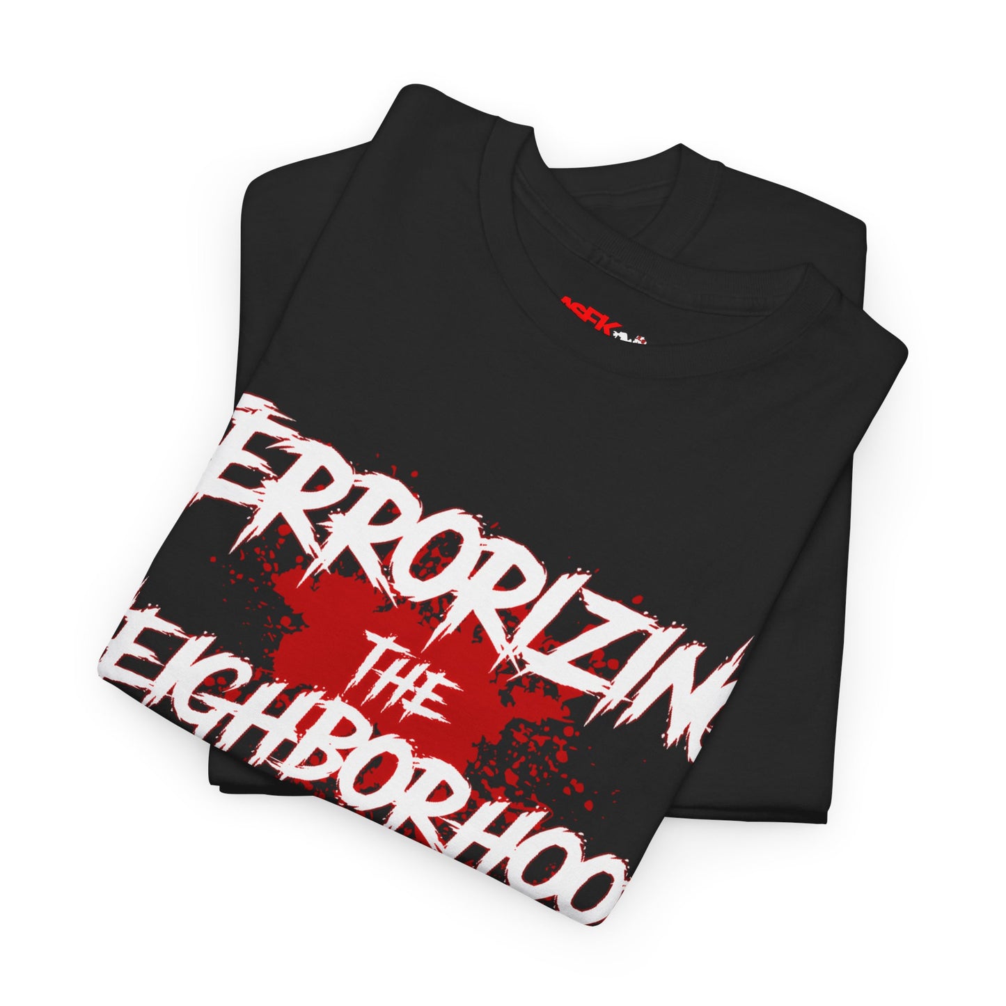 Terrorizing the Neighborhood | t shirt
